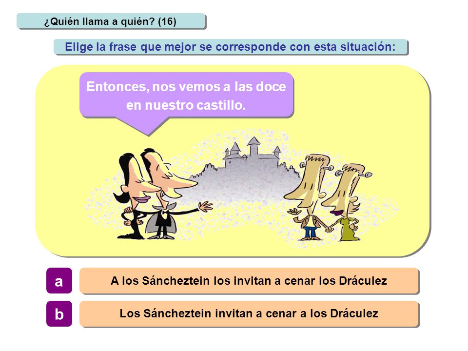 a b Entonces, nos vemos a las doce en nuestro castillo.