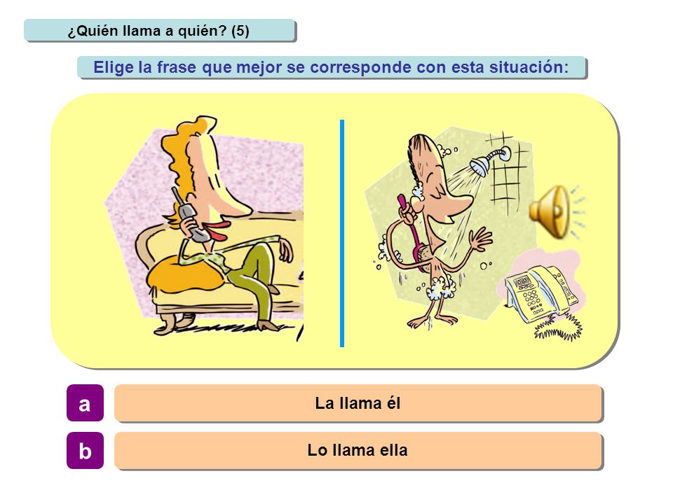 Elige la frase que mejor se corresponde con esta situación: