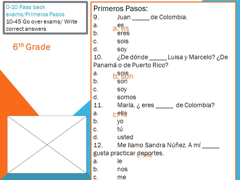 6th Grade Primeros Pasos: a. es b. son c. Tú
