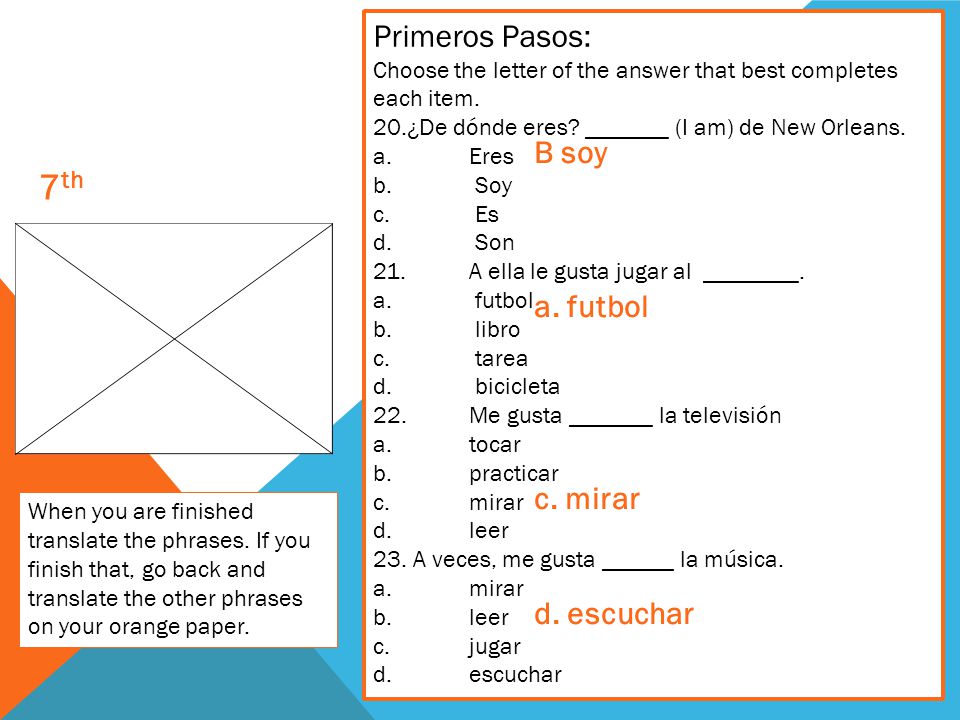 7th Primeros Pasos: B soy a. futbol c. mirar d. escuchar