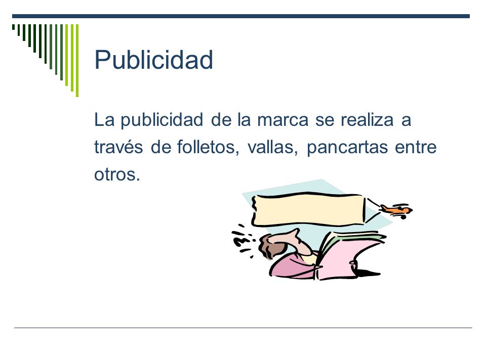 Publicidad La publicidad de la marca se realiza a