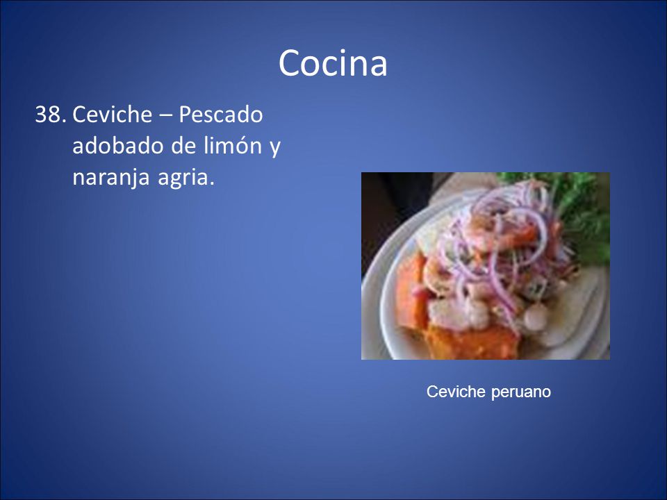 Cocina Ceviche – Pescado adobado de limón y naranja agria.