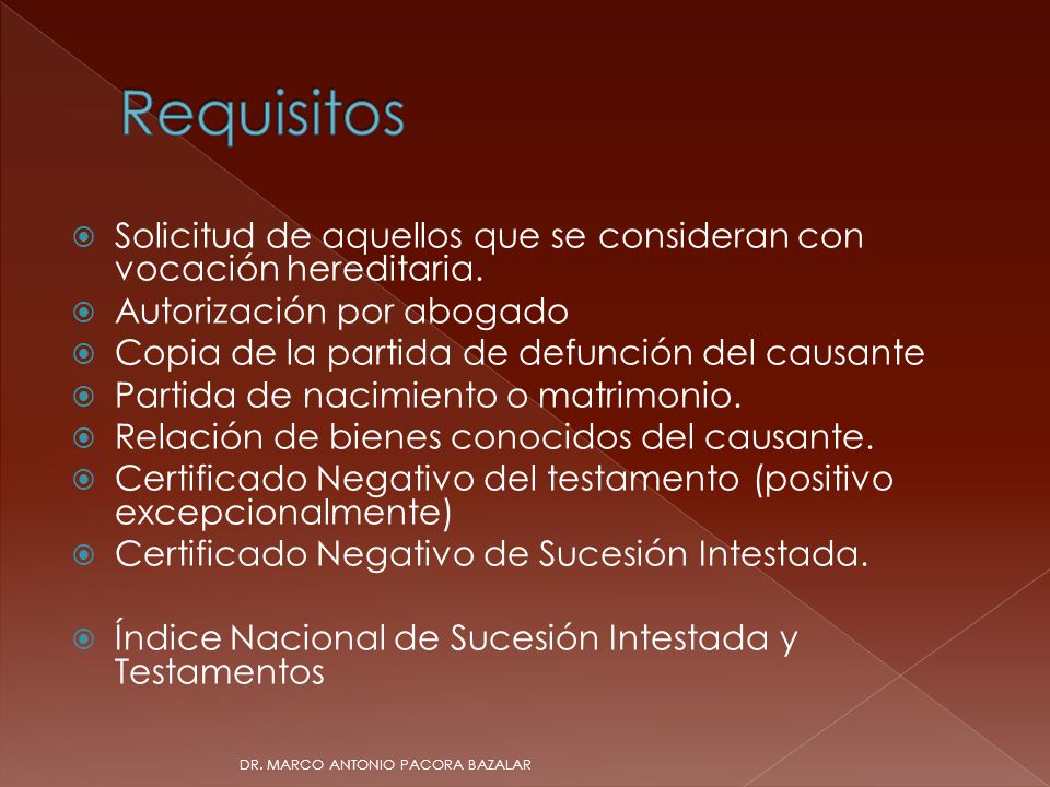 Requisitos Solicitud de aquellos que se consideran con vocación hereditaria. Autorización por abogado.