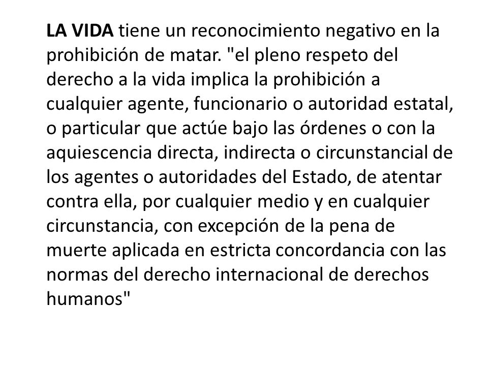 LA VIDA tiene un reconocimiento negativo en la prohibición de matar