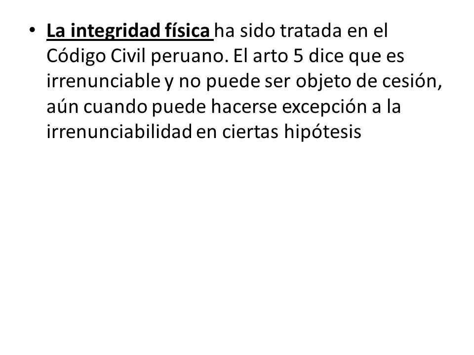 La integridad física ha sido tratada en el Código Civil peruano