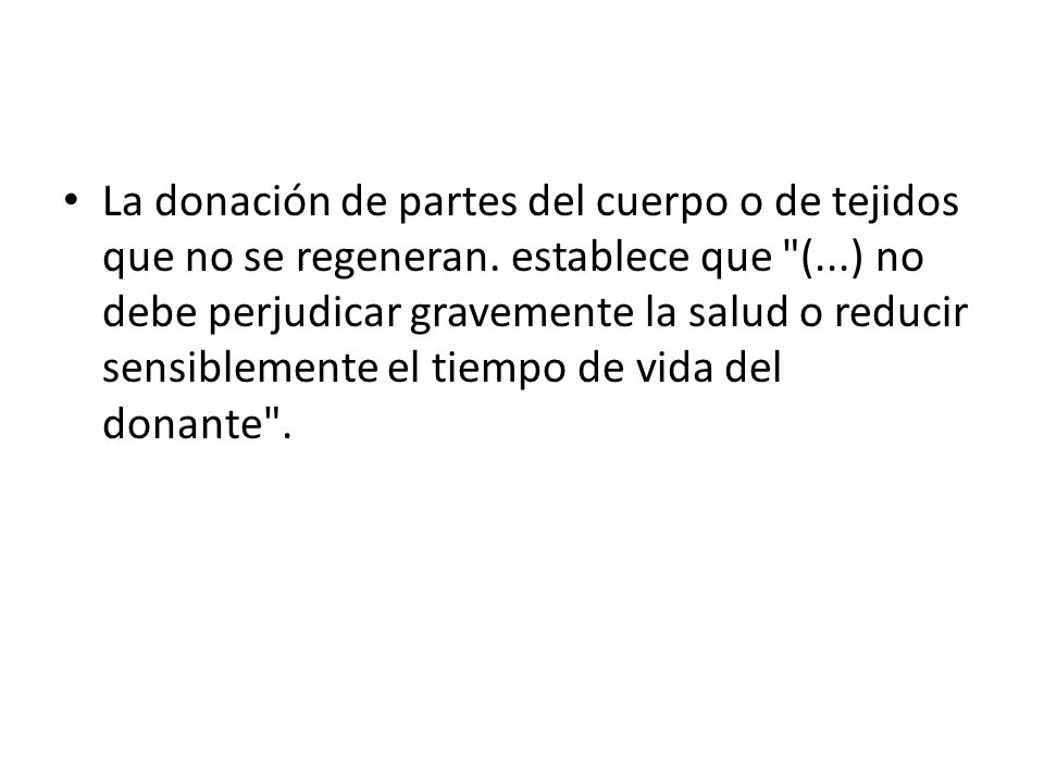 La donación de partes del cuerpo o de tejidos que no se regeneran
