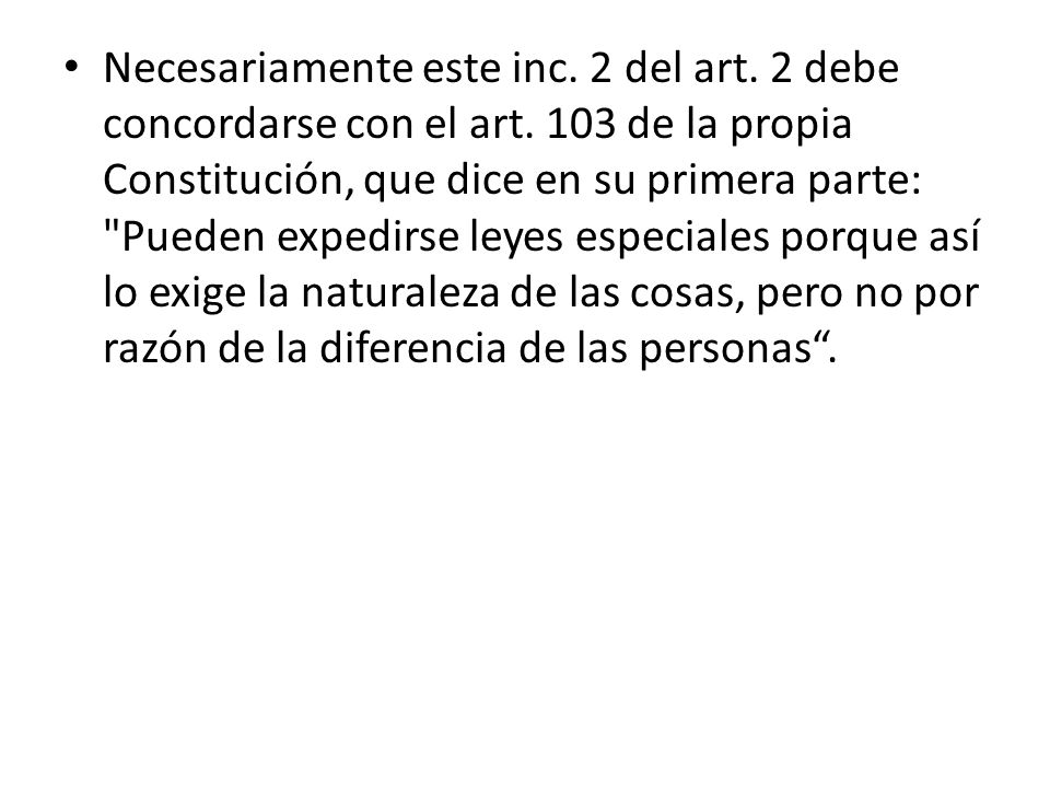 Necesariamente este inc. 2 del art. 2 debe concordarse con el art