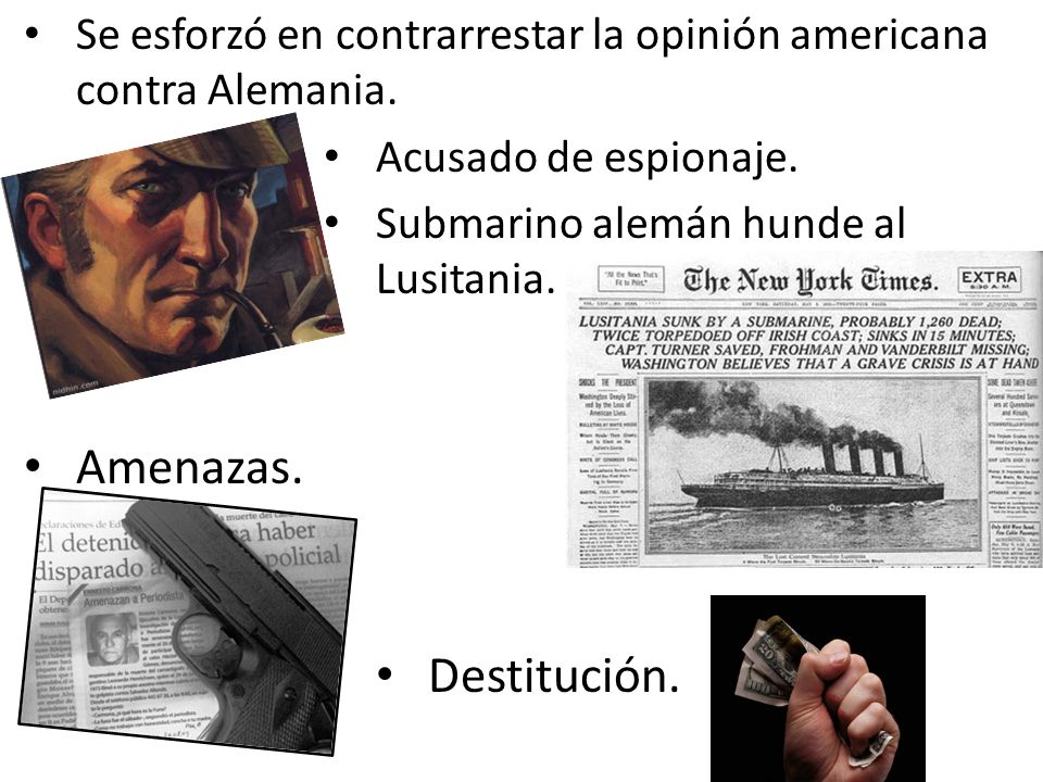 Se esforzó en contrarrestar la opinión americana contra Alemania.