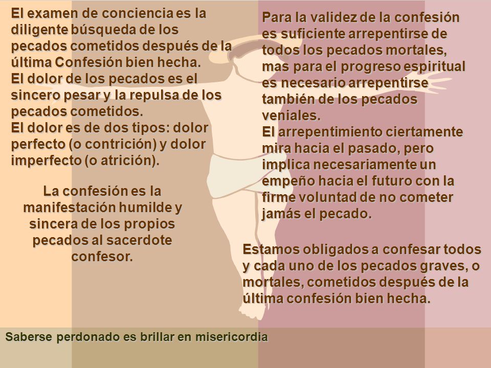 El examen de conciencia es la diligente búsqueda de los pecados cometidos después de la última Confesión bien hecha.