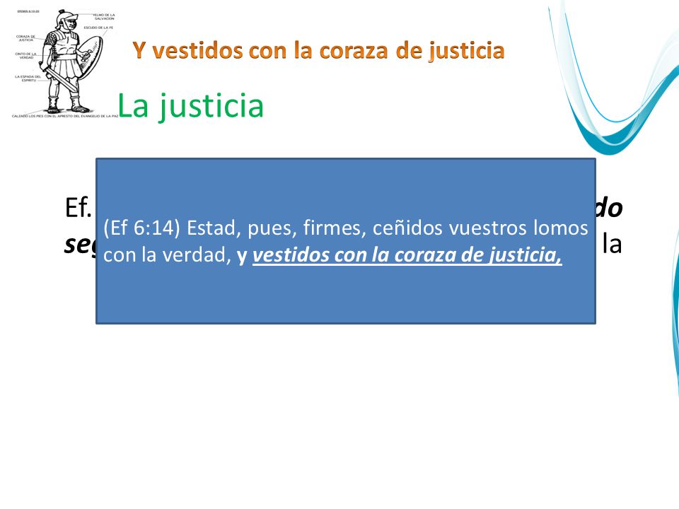 Y vestidos con la coraza de justicia