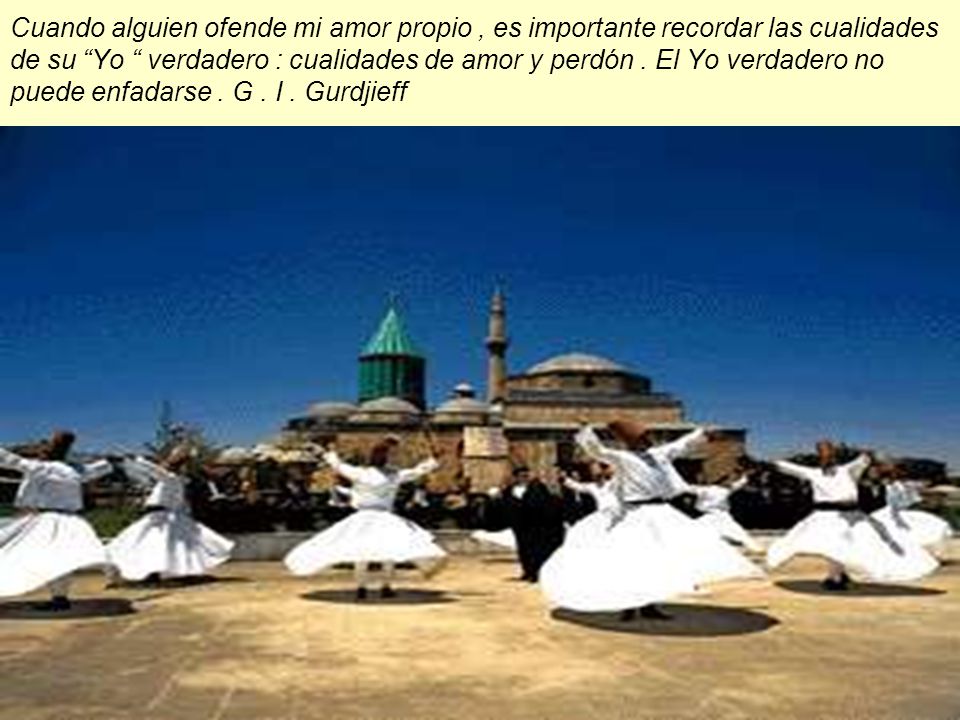 Cuando alguien ofende mi amor propio , es importante recordar las cualidades de su Yo verdadero : cualidades de amor y perdón .