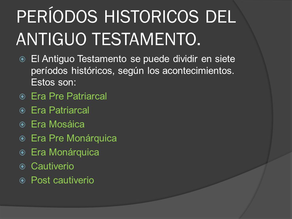 PERÍODOS HISTORICOS DEL ANTIGUO TESTAMENTO.