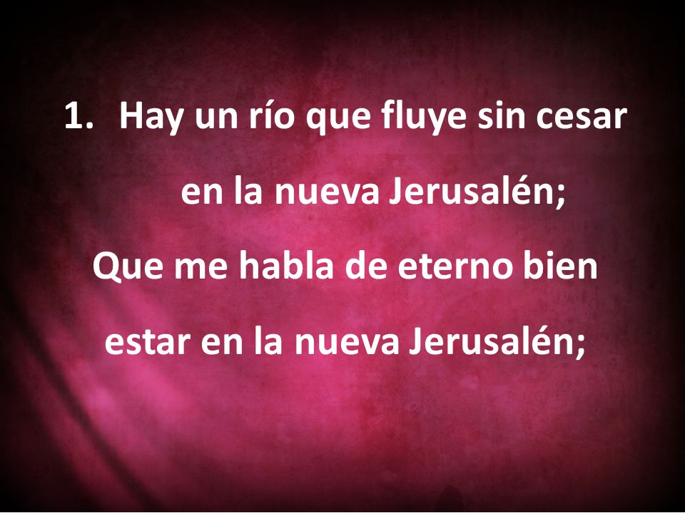 Hay un río que fluye sin cesar en la nueva Jerusalén;