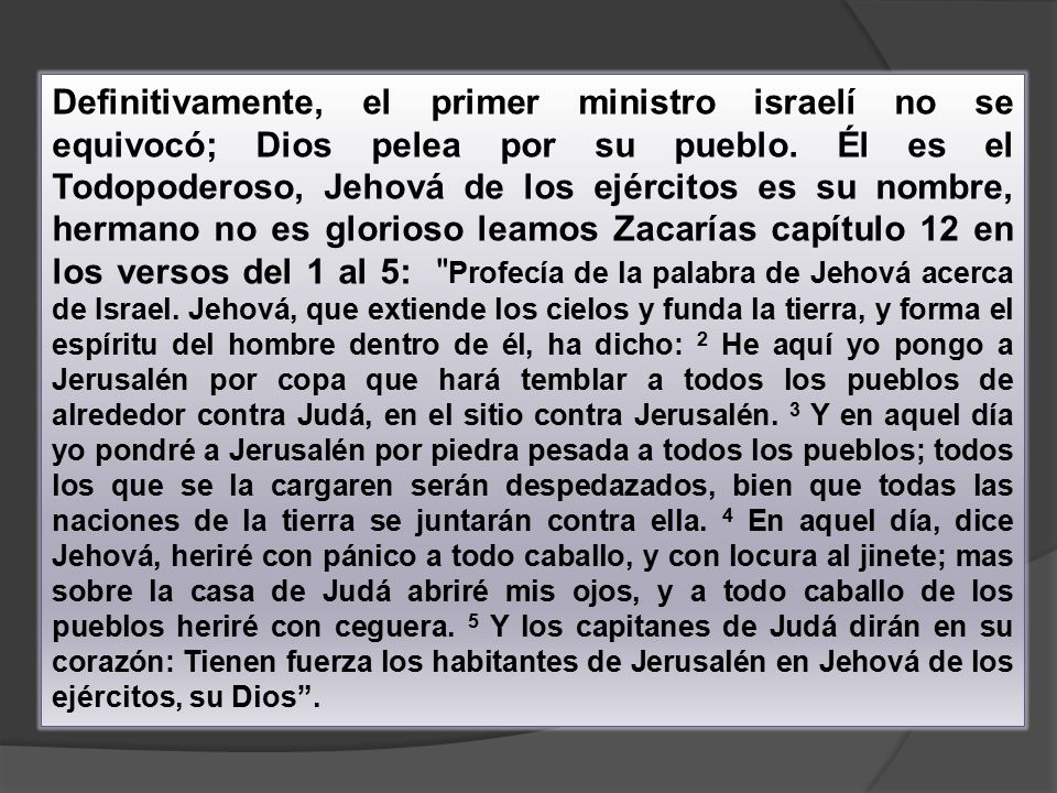Definitivamente, el primer ministro israelí no se equivocó; Dios pelea por su pueblo.