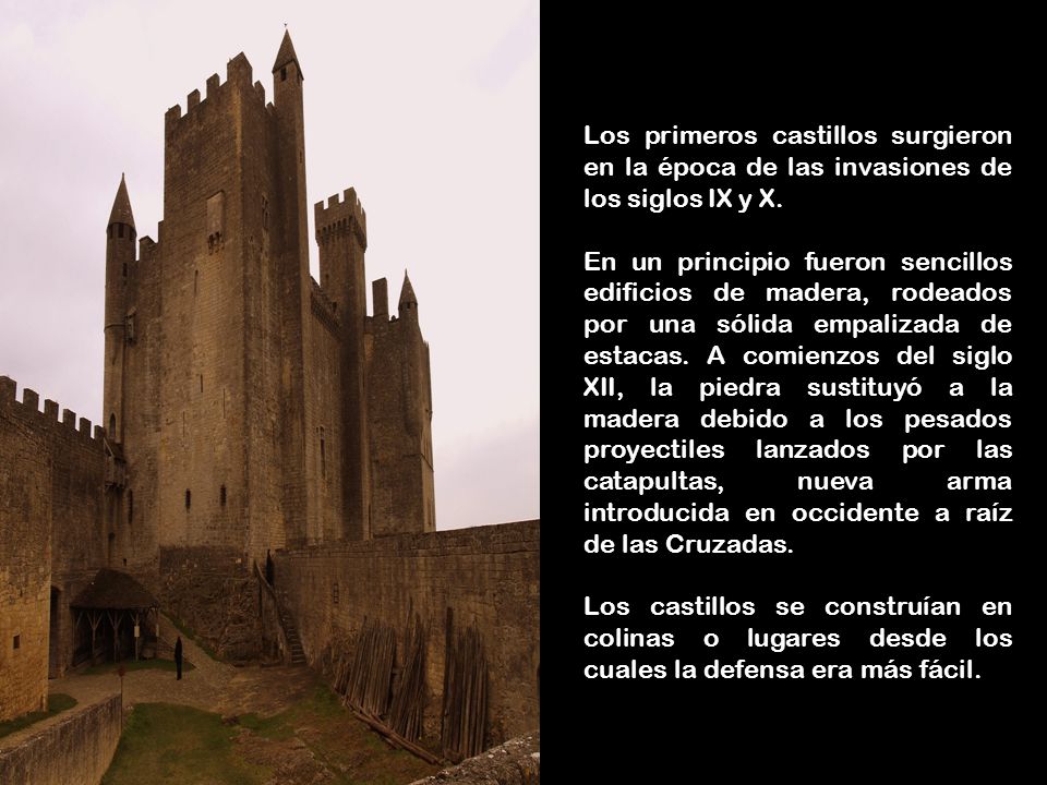 Los primeros castillos surgieron en la época de las invasiones de los siglos IX y X.