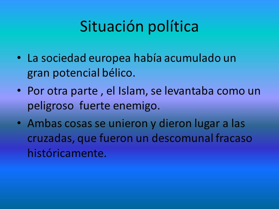 Situación política La sociedad europea había acumulado un gran potencial bélico.