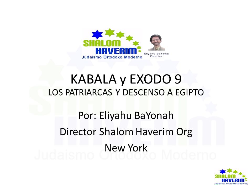 KABALA y EXODO 9 Por: Eliyahu BaYonah Director Shalom Haverim Org