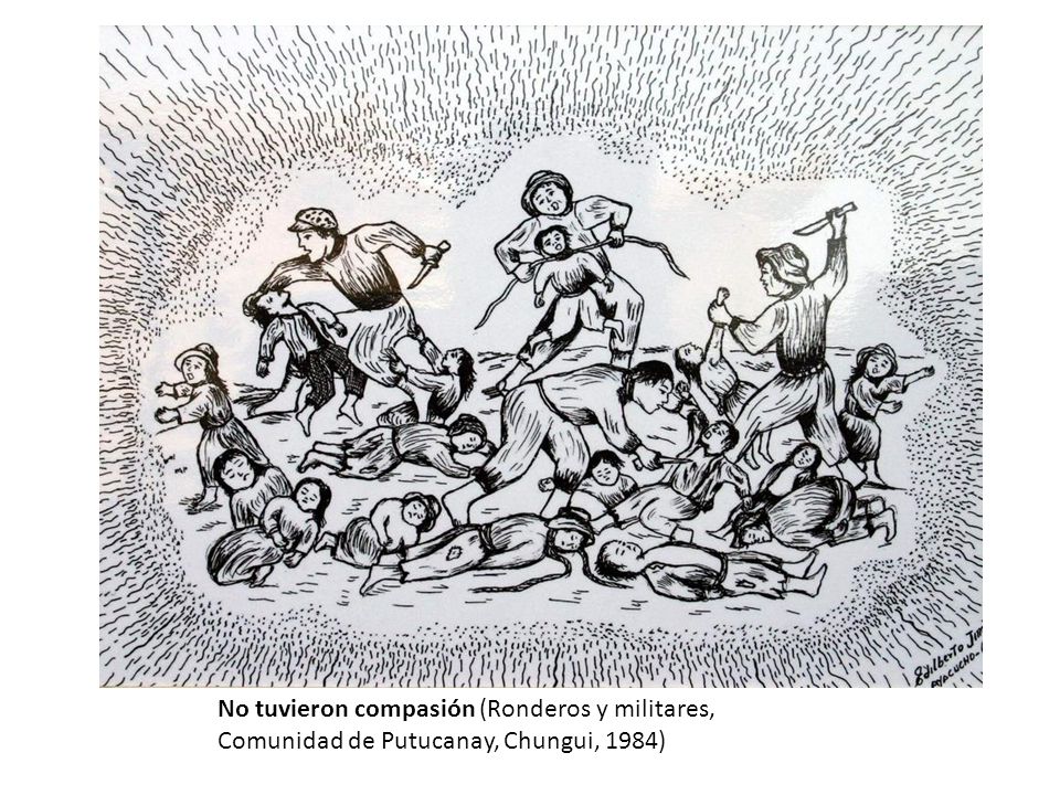 No tuvieron compasión (Ronderos y militares, Comunidad de Putucanay, Chungui, 1984)