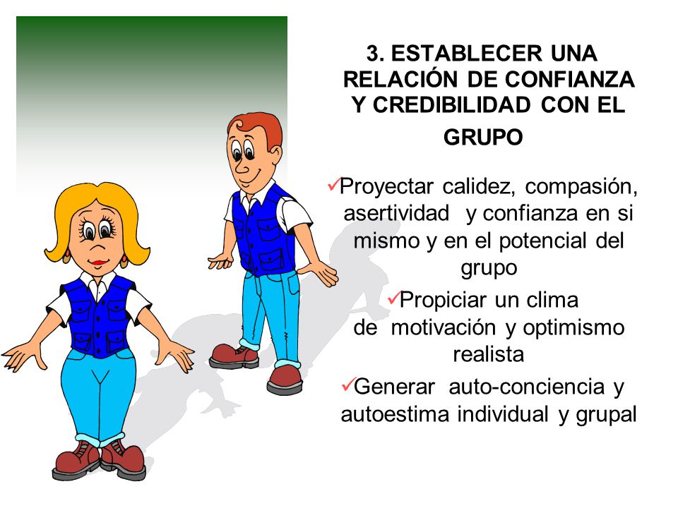 3. ESTABLECER UNA RELACIÓN DE CONFIANZA Y CREDIBILIDAD CON EL GRUPO