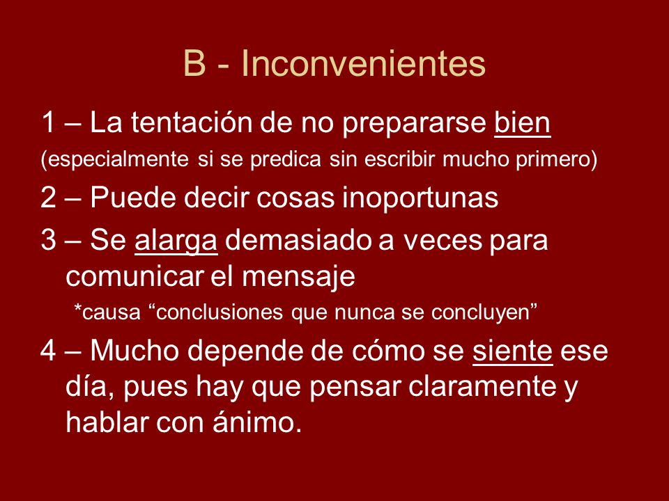 B - Inconvenientes 1 – La tentación de no prepararse bien