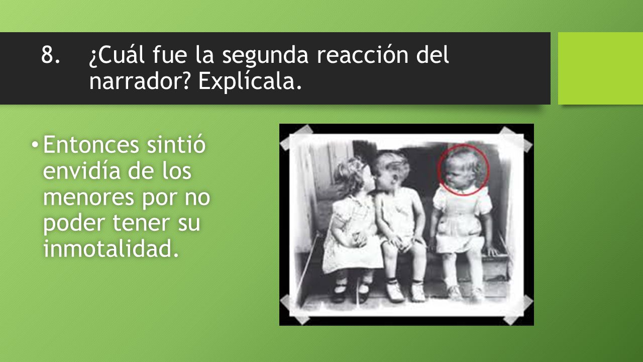 8. ¿Cuál fue la segunda reacción del narrador Explícala.