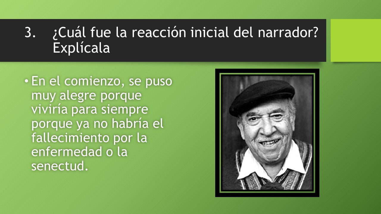 3. ¿Cuál fue la reacción inicial del narrador Explícala