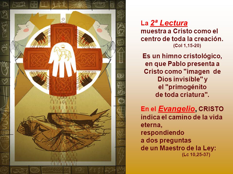 La 2ª Lectura muestra a Cristo como el centro de toda la creación.