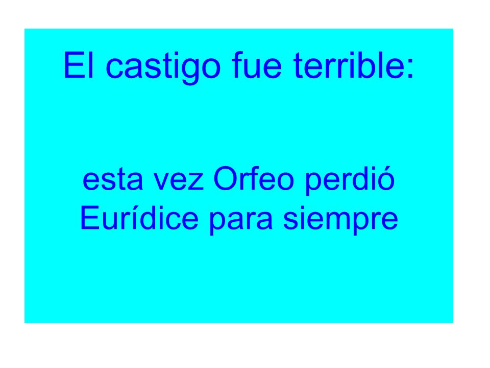 El castigo fue terrible: esta vez Orfeo perdió Eurídice para siempre