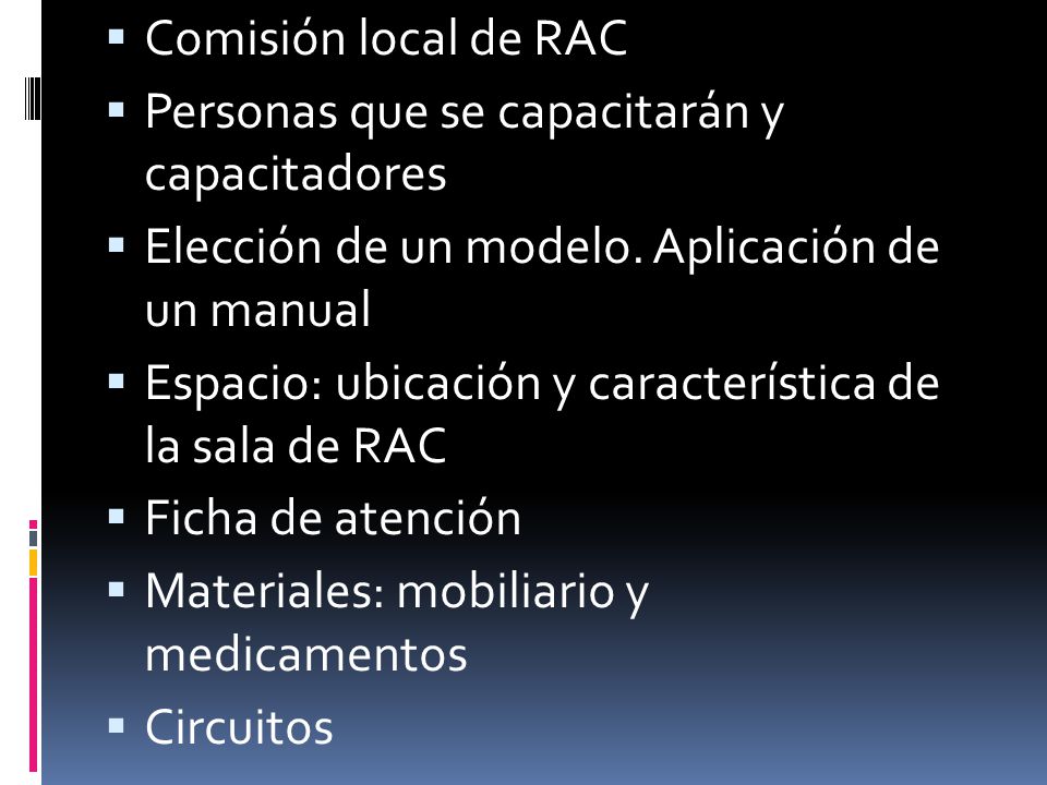 Comisión local de RAC Personas que se capacitarán y capacitadores. Elección de un modelo. Aplicación de un manual.