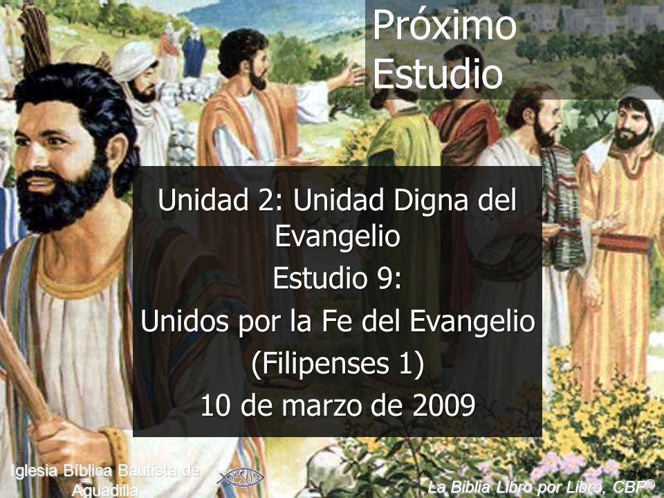 Próximo Estudio Unidad 2: Unidad Digna del Evangelio Estudio 9: