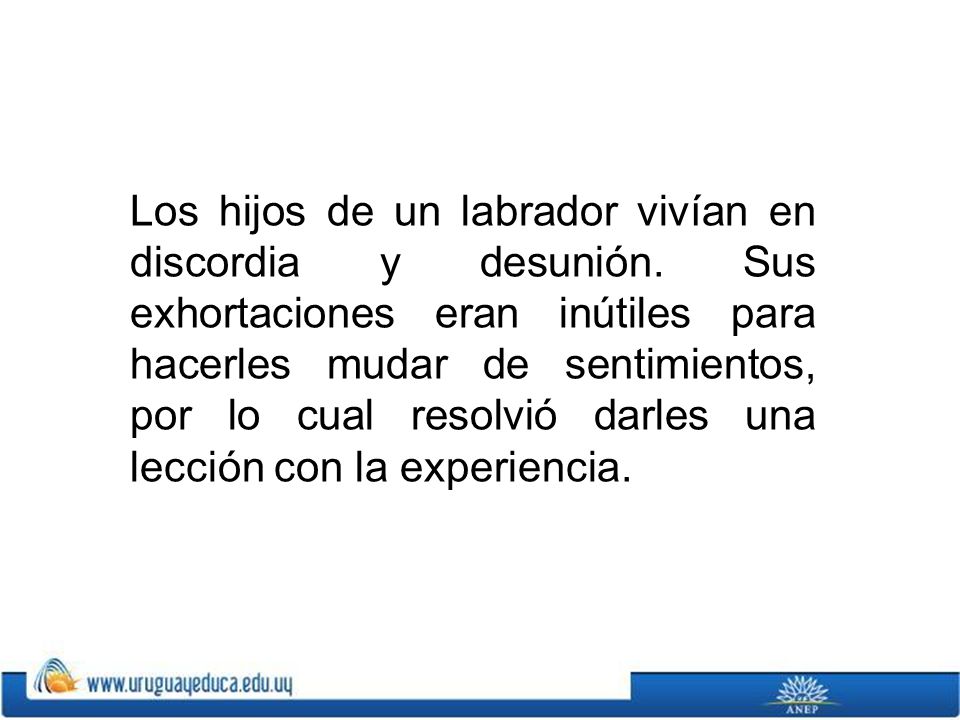 Los hijos de un labrador vivían en discordia y desunión