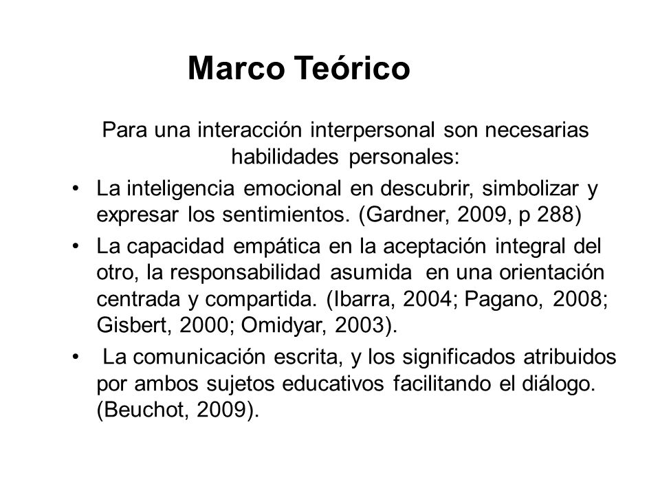 Marco Teórico Para una interacción interpersonal son necesarias habilidades personales: