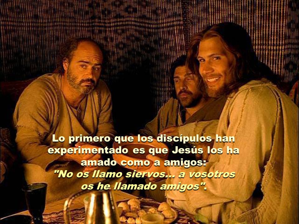 No os llamo siervos... a vosotros os he llamado amigos .