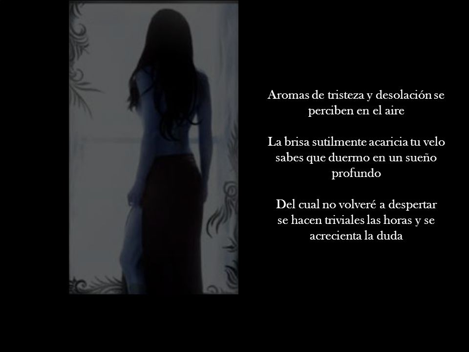 Aromas de tristeza y desolación se perciben en el aire