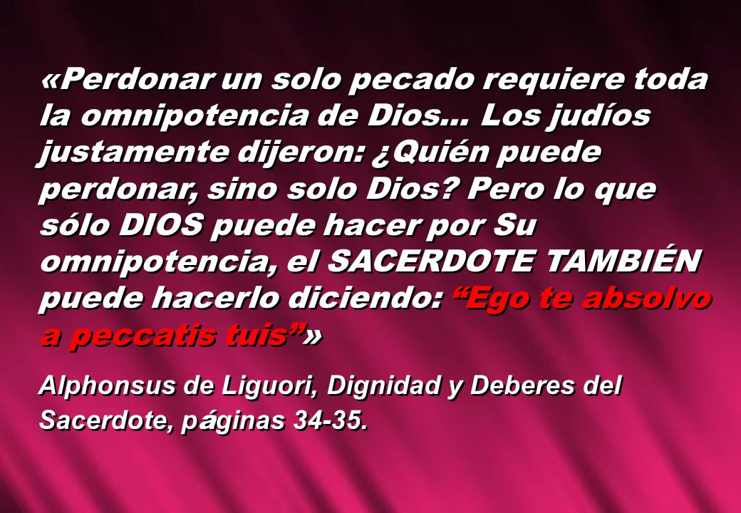 «Perdonar un solo pecado requiere toda la omnipotencia de Dios