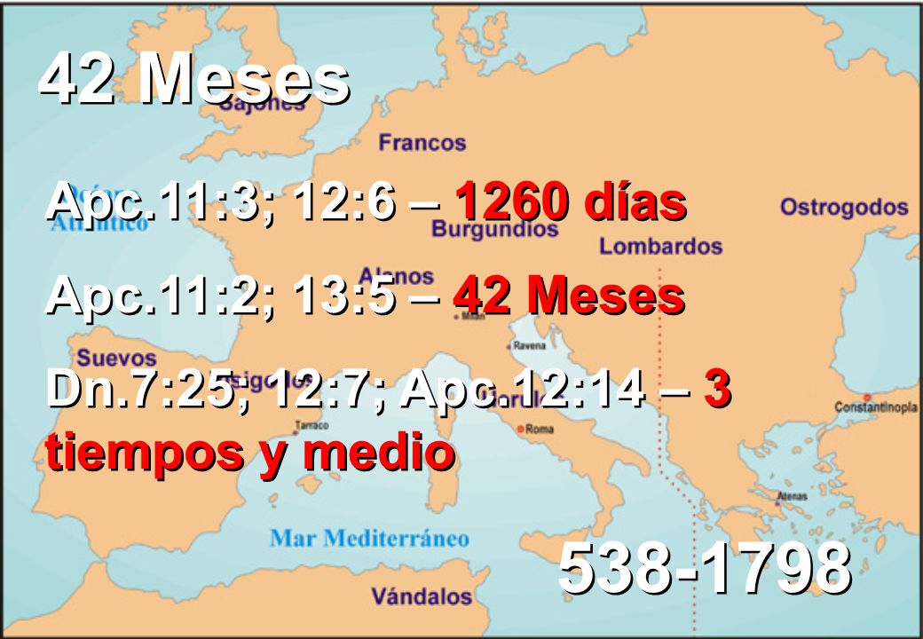 42 Meses Apc.11:3; 12:6 – 1260 días Apc.11:2; 13:5 – 42 Meses