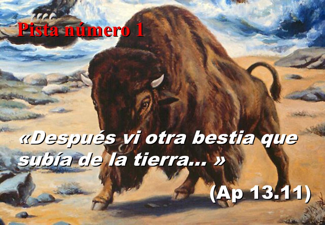 Pista número 1 «Después vi otra bestia que subía de la tierra... »