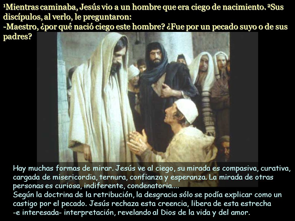 1Mientras caminaba, Jesús vio a un hombre que era ciego de nacimiento