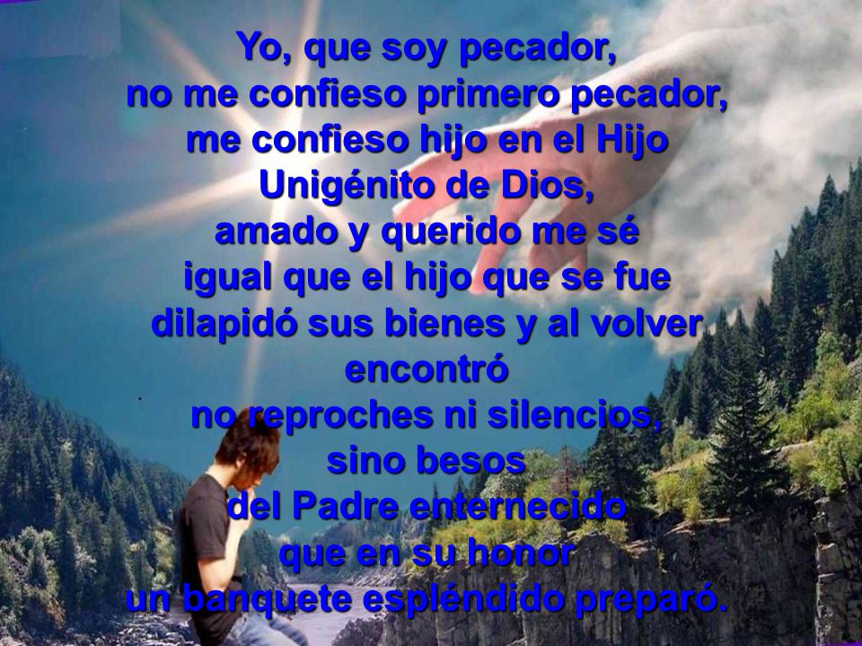no me confieso primero pecador, me confieso hijo en el Hijo