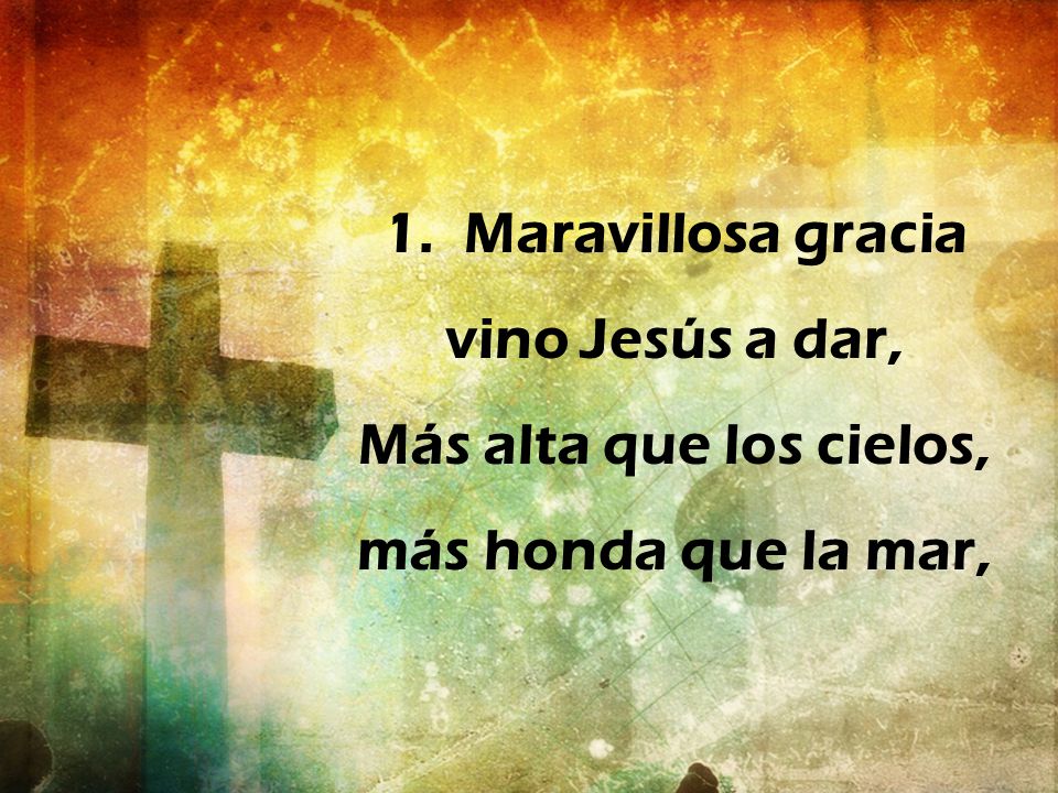 Más alta que los cielos, más honda que la mar,