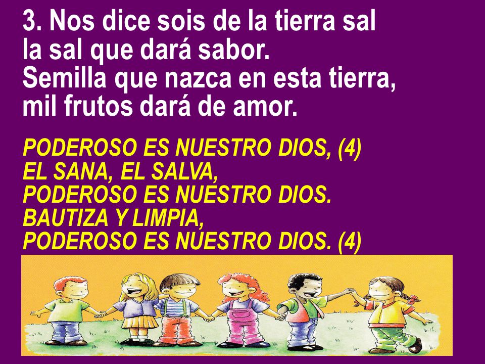 3. Nos dice sois de la tierra sal la sal que dará sabor.