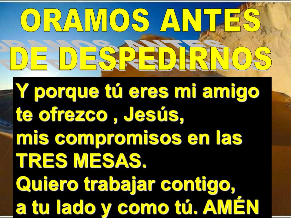 Y porque tú eres mi amigo te ofrezco , Jesús,
