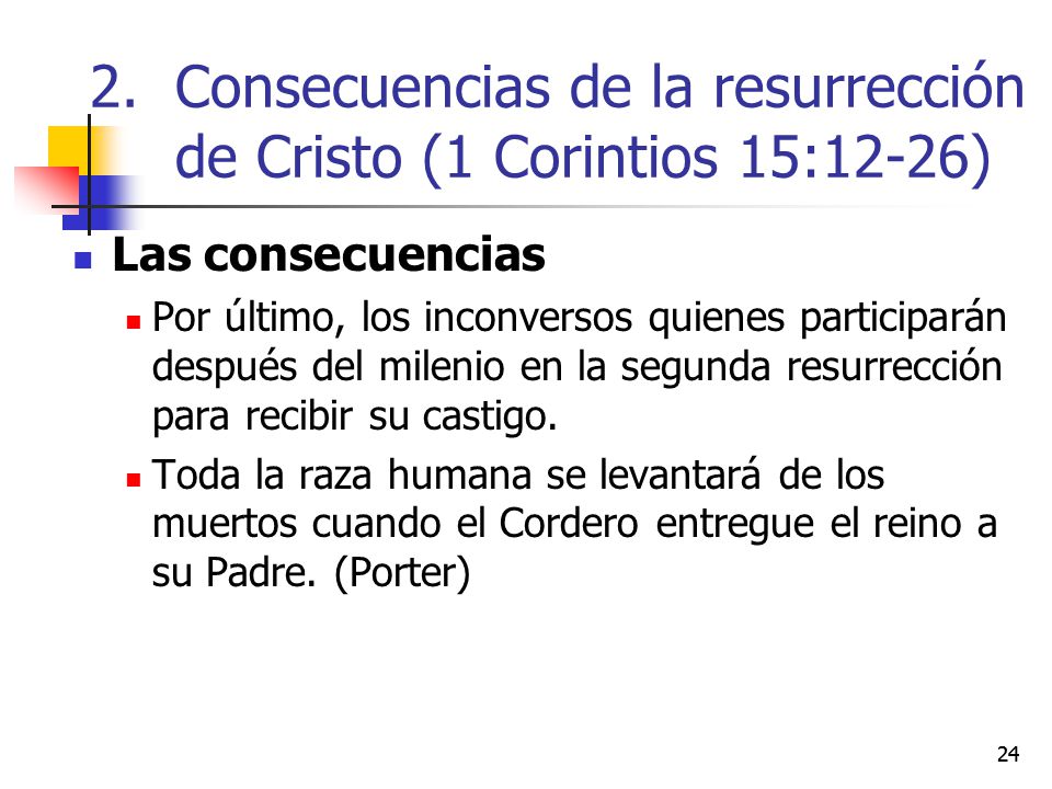 Consecuencias de la resurrección de Cristo (1 Corintios 15:12-26)