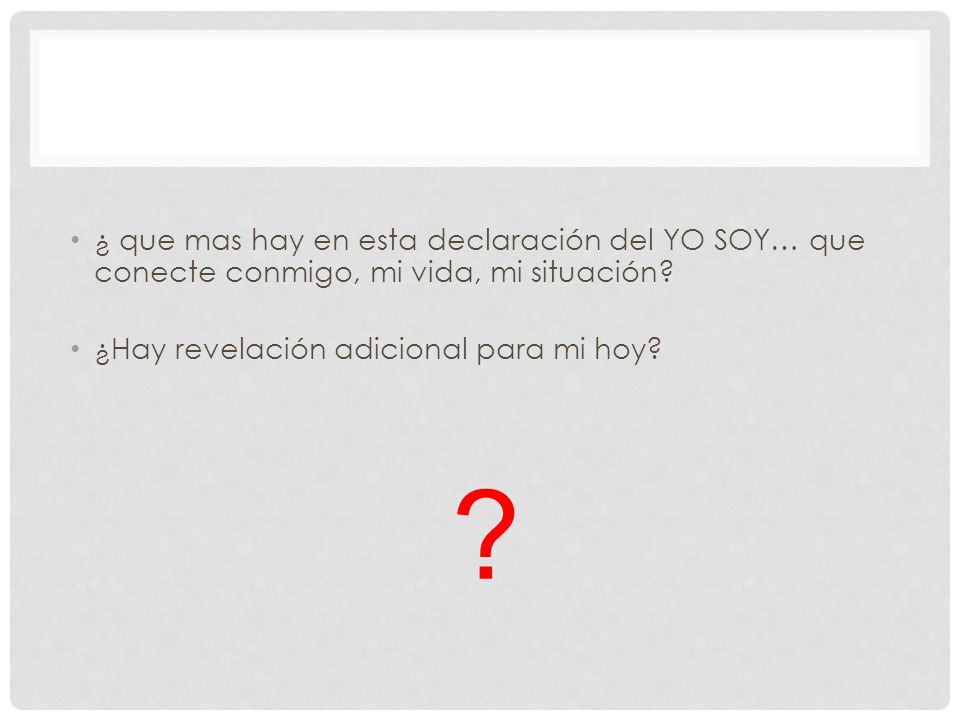¿ que mas hay en esta declaración del YO SOY… que conecte conmigo, mi vida, mi situación