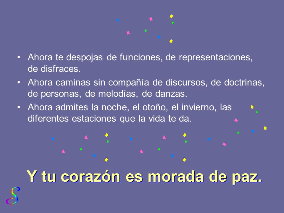 Y tu corazón es morada de paz.