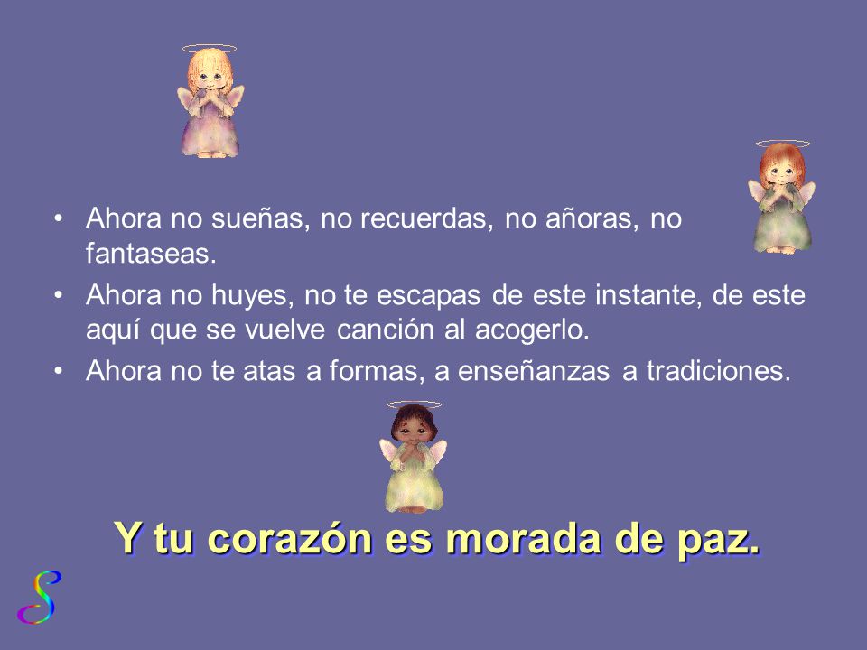 Y tu corazón es morada de paz.