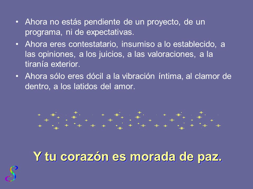Y tu corazón es morada de paz.