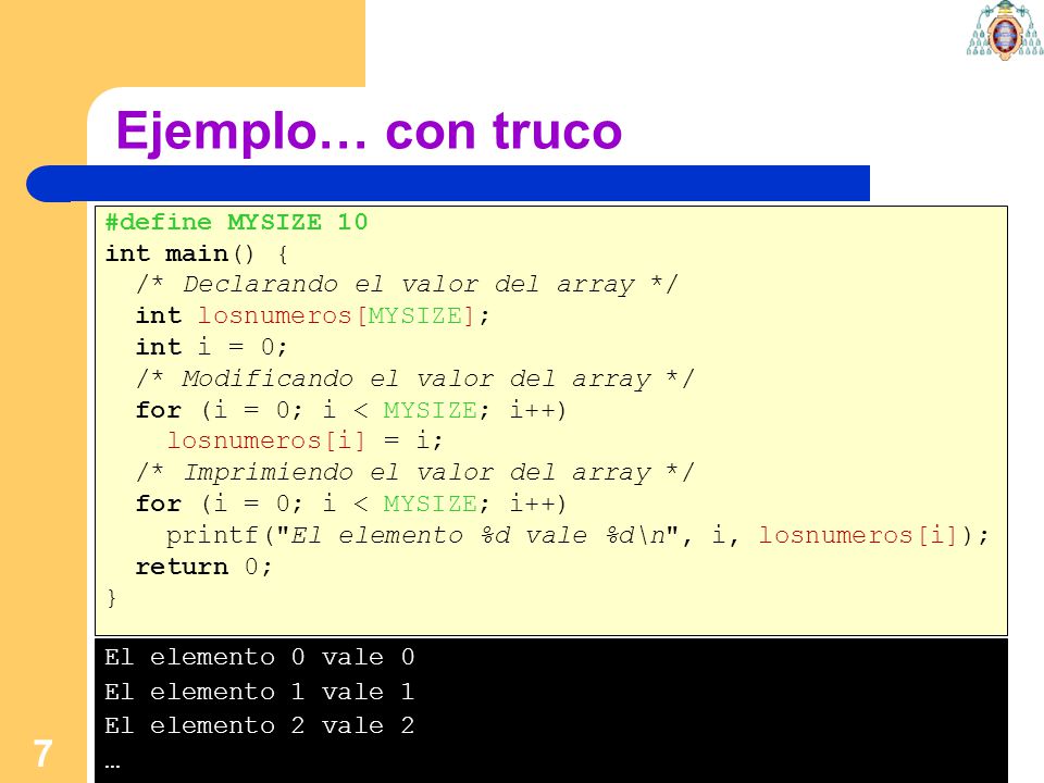 Ejemplo… con truco #define MYSIZE 10 int main() {