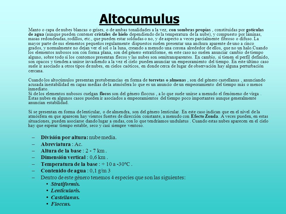 Altocumulus División por altura: nube media. Abreviatura : Ac.