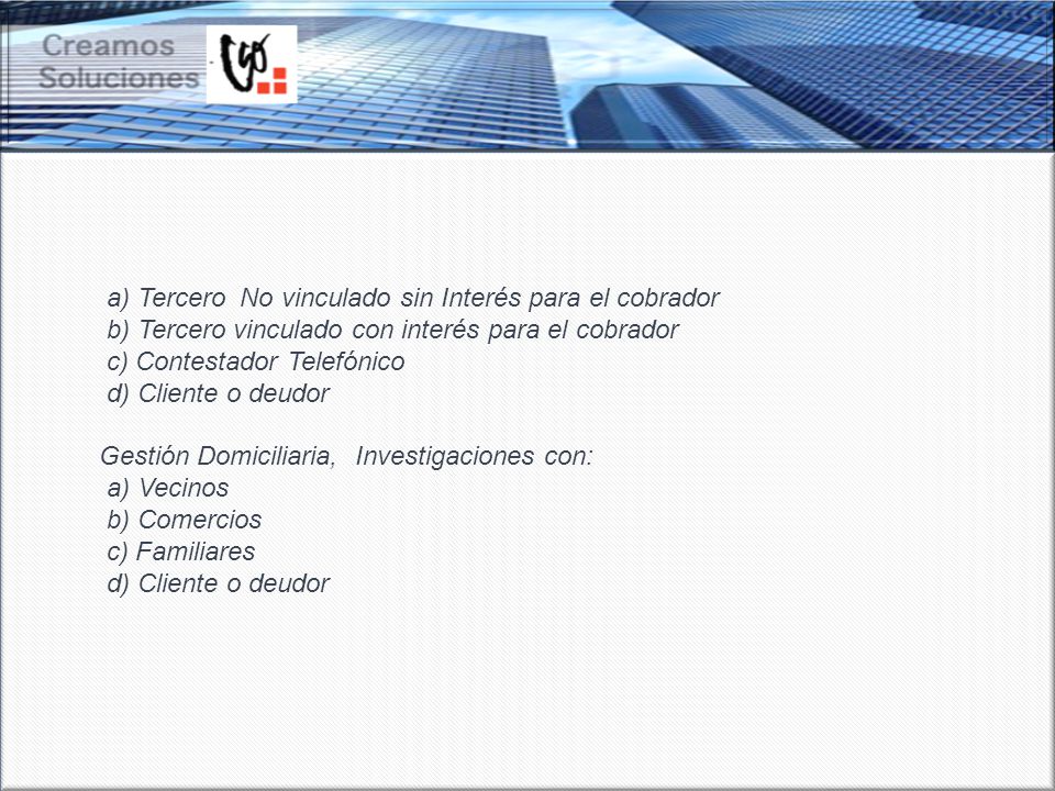 a) Tercero No vinculado sin Interés para el cobrador